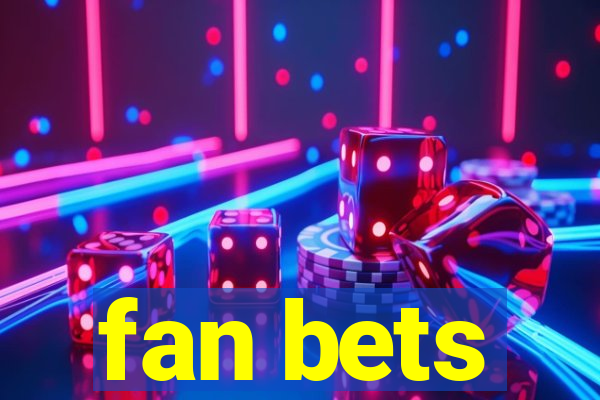 fan bets